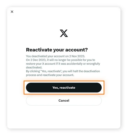 选择是,重新启用来重新开启您的 X 帐户,或选择取消以保持 Twitter帐户停用。